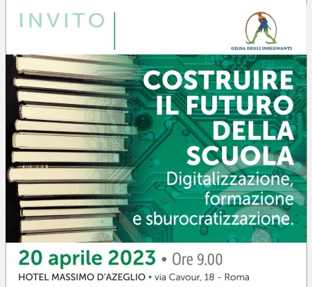 &quot;Costruire il futuro della scuola. Digitalizzazione, formazione e sburocratizzazione&quot; Convegno della Gilda